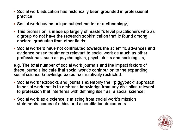 § Social work education has historically been grounded in professional practice; § Social work