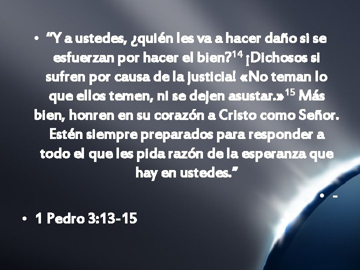  • “Y a ustedes, ¿quién les va a hacer daño si se esfuerzan