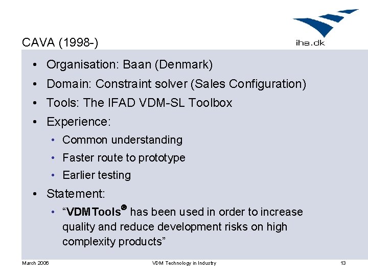 CAVA (1998 -) • Organisation: Baan (Denmark) • Domain: Constraint solver (Sales Configuration) •