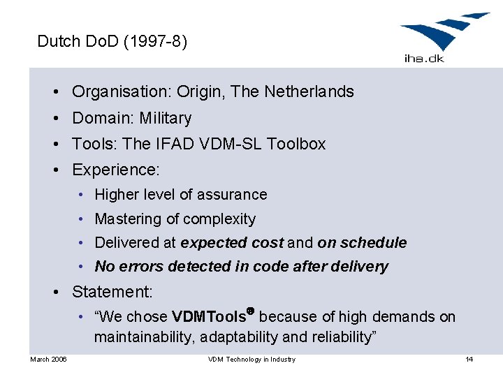 Dutch Do. D (1997 -8) • Organisation: Origin, The Netherlands • Domain: Military •