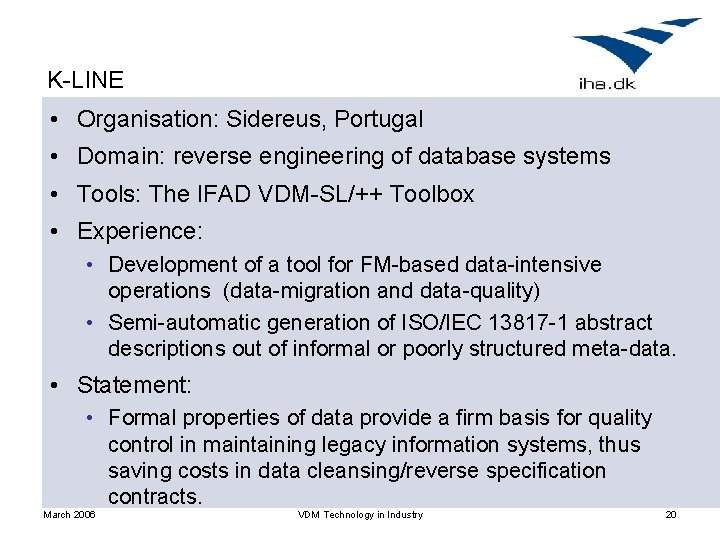 K-LINE • Organisation: Sidereus, Portugal • Domain: reverse engineering of database systems • Tools: