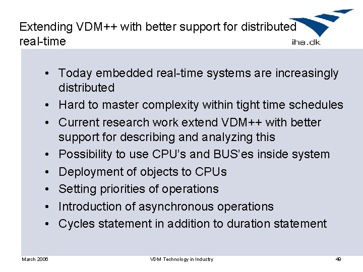 Extending VDM++ with better support for distributed real-time • Today embedded real-time systems are