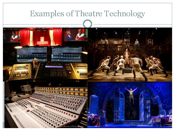 Examples of Theatre Technology Examples of Theatre Technology