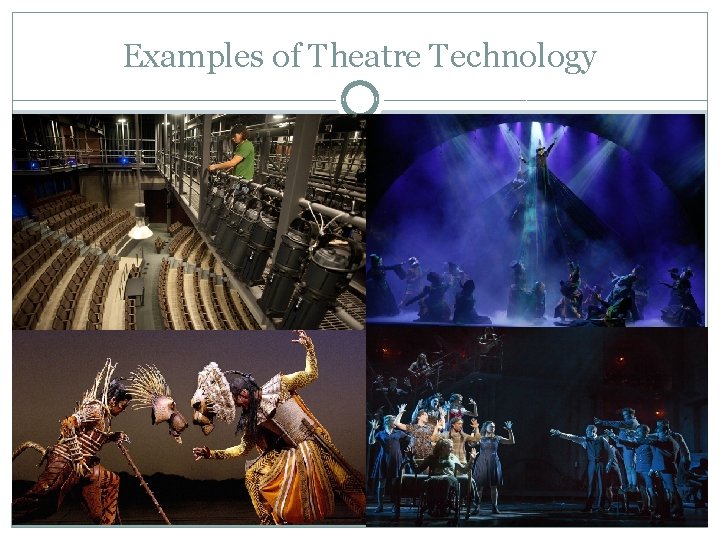 Examples of Theatre Technology Examples of Theatre Technology