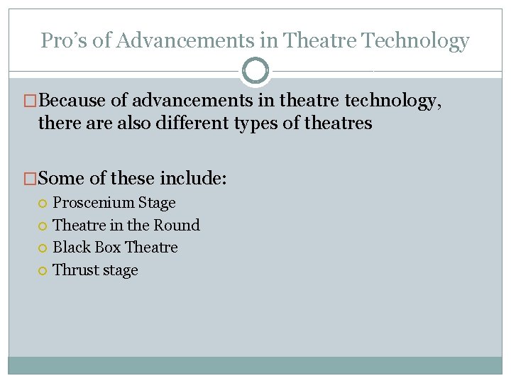 Pro’s of Advancements in Theatre Technology �Because of advancements in theatre technology, there also Pro’s of Advancements in Theatre Technology �Because of advancements in theatre technology, there also