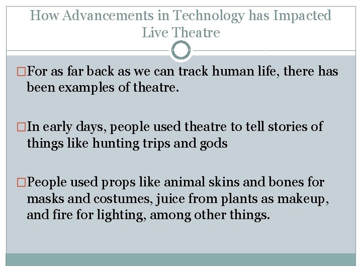 How Advancements in Technology has Impacted Live Theatre �For as far back as we How Advancements in Technology has Impacted Live Theatre �For as far back as we