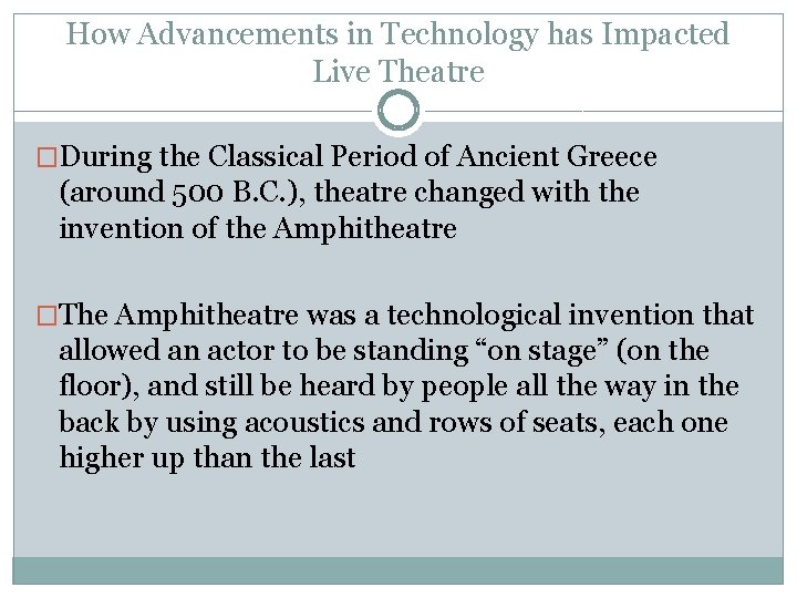 How Advancements in Technology has Impacted Live Theatre �During the Classical Period of Ancient How Advancements in Technology has Impacted Live Theatre �During the Classical Period of Ancient