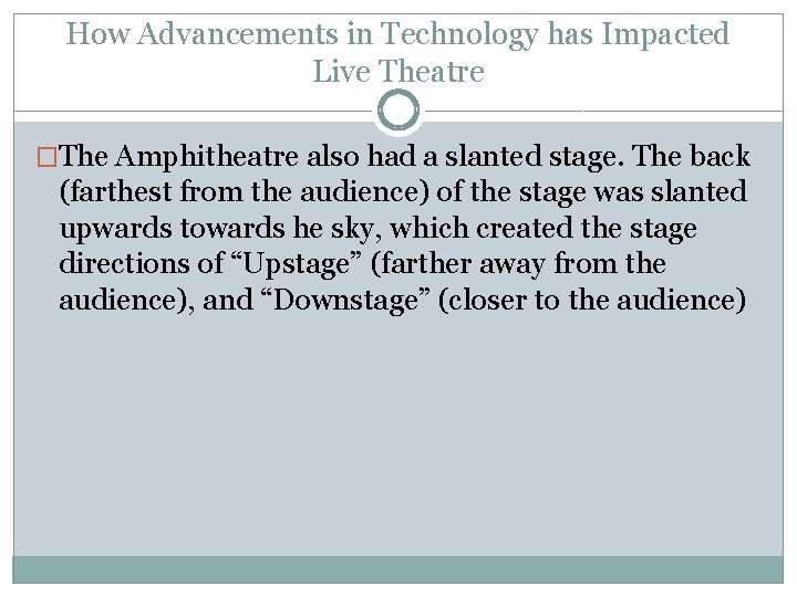 How Advancements in Technology has Impacted Live Theatre �The Amphitheatre also had a slanted How Advancements in Technology has Impacted Live Theatre �The Amphitheatre also had a slanted