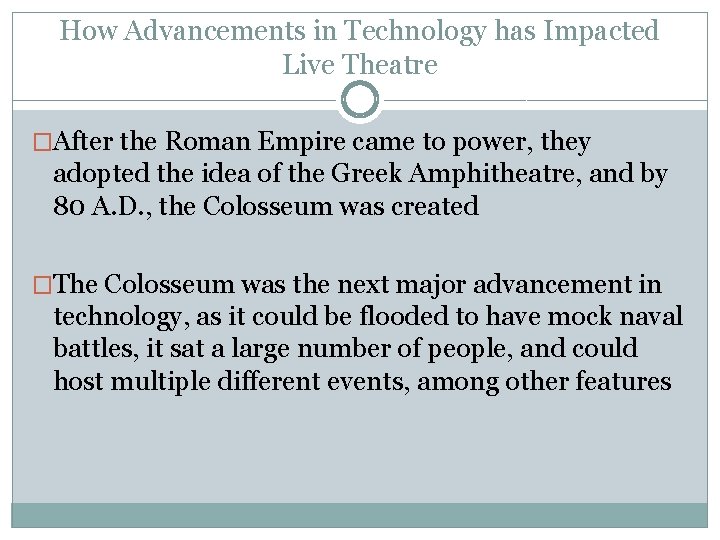 How Advancements in Technology has Impacted Live Theatre �After the Roman Empire came to How Advancements in Technology has Impacted Live Theatre �After the Roman Empire came to