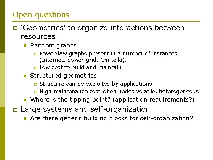 Open questions p ‘Geometries’ to organize interactions between resources n Random graphs: p p