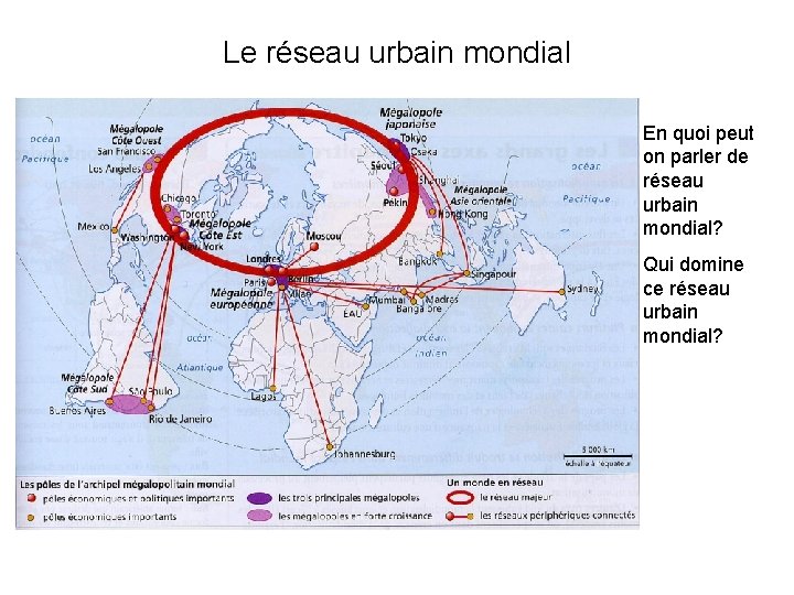 Le réseau urbain mondial En quoi peut on parler de réseau urbain mondial? Qui