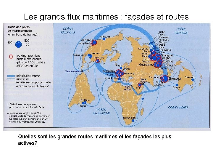 Les grands flux maritimes : façades et routes Quelles sont les grandes routes maritimes