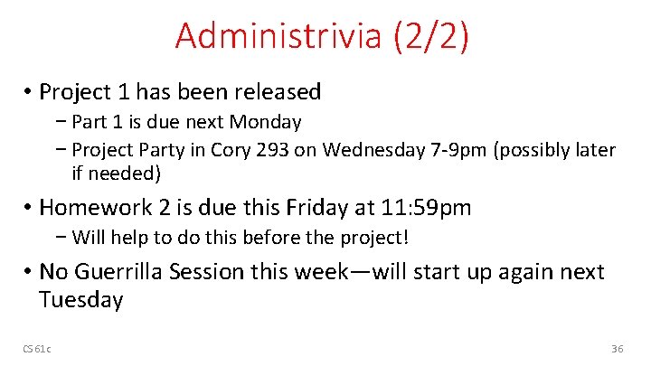 Administrivia (2/2) • Project 1 has been released − Part 1 is due next