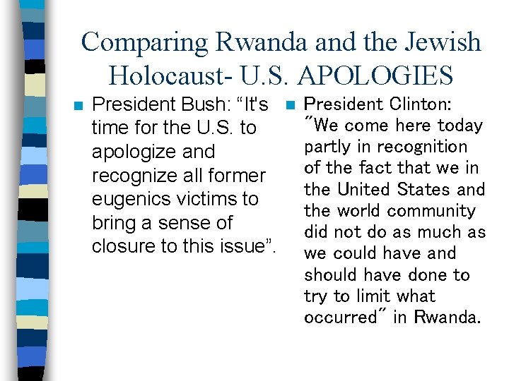 Comparing Rwanda and the Jewish Holocaust- U. S. APOLOGIES n President Bush: “It's time
