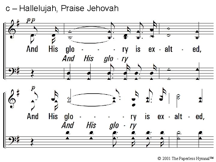 c – Hallelujah, Praise Jehovah © 2001 The Paperless Hymnal™ 