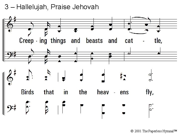 3 – Hallelujah, Praise Jehovah © 2001 The Paperless Hymnal™ 