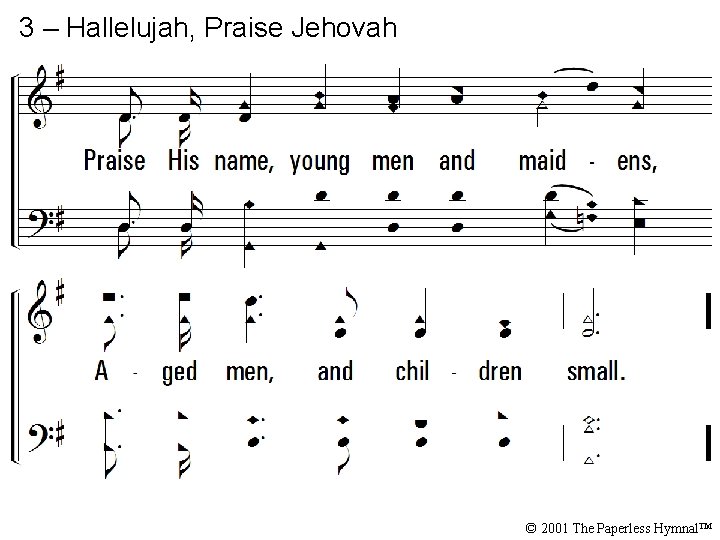 3 – Hallelujah, Praise Jehovah © 2001 The Paperless Hymnal™ 