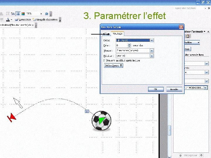 3. Paramétrer l’effet Paramétrer Changer Cocher «d’onglet inversion automatique » une répétition d’effet pour