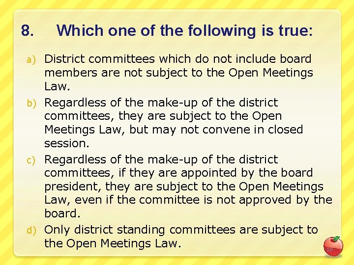 8. Which one of the following is true: District committees which do not include