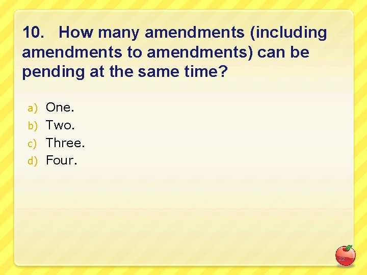 10. How many amendments (including amendments to amendments) can be pending at the same