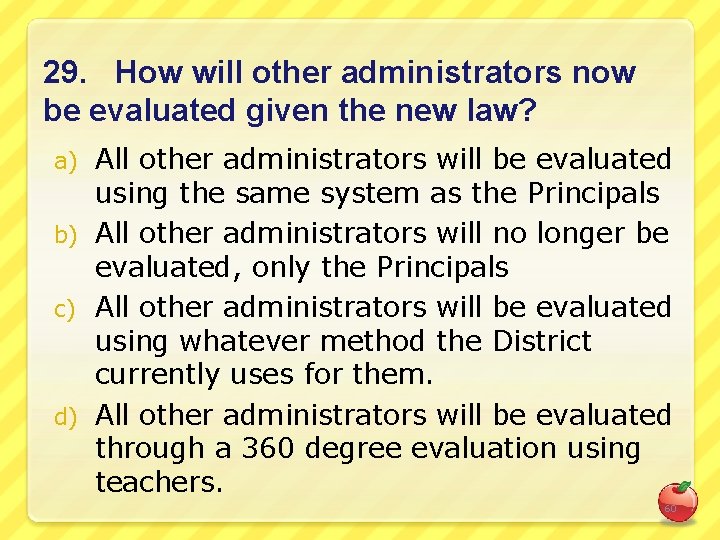 29. How will other administrators now be evaluated given the new law? All other