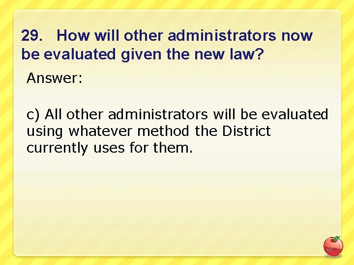 29. How will other administrators now be evaluated given the new law? Answer: c)