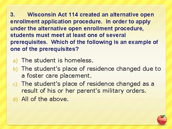 3. Wisconsin Act 114 created an alternative open enrollment application procedure. In order to