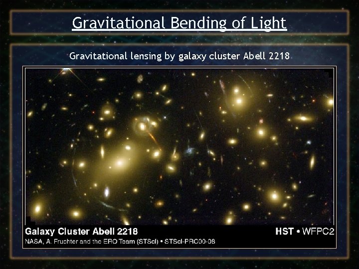 Gravitational Bending of Light Gravitational lensing by galaxy cluster Abell 2218 