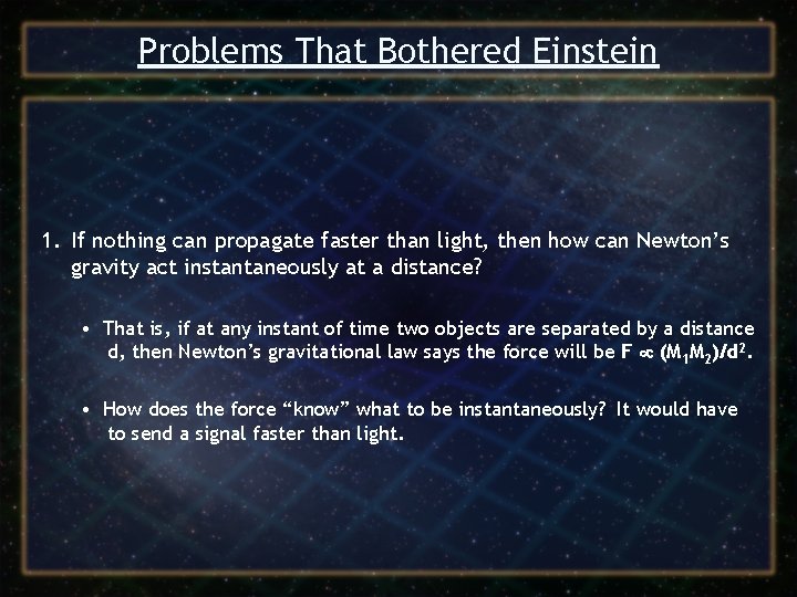 Problems That Bothered Einstein 1. If nothing can propagate faster than light, then how