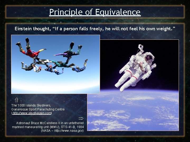 Principle of Equivalence Einstein thought, “If a person falls freely, he will not feel