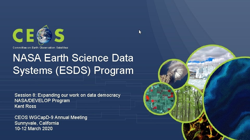 Committee on Earth Observation Satellites NASA Earth Science Data Systems (ESDS) Program Session 8: