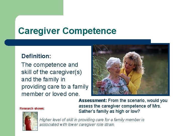 Caregiver Competence Definition: The competence and skill of the caregiver(s) and the family in