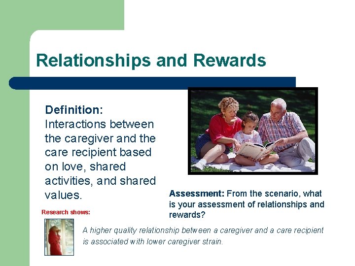 Relationships and Rewards Definition: Interactions between the caregiver and the care recipient based on