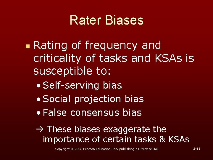 Rater Biases n Rating of frequency and criticality of tasks and KSAs is susceptible