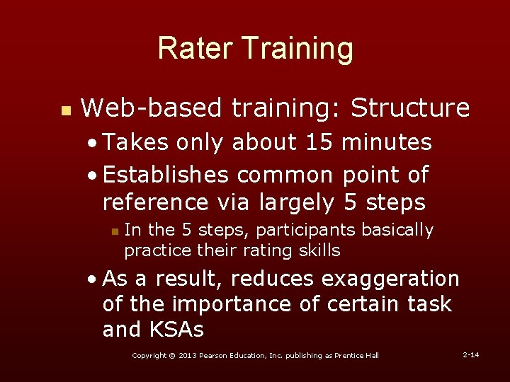 Rater Training n Web-based training: Structure • Takes only about 15 minutes • Establishes