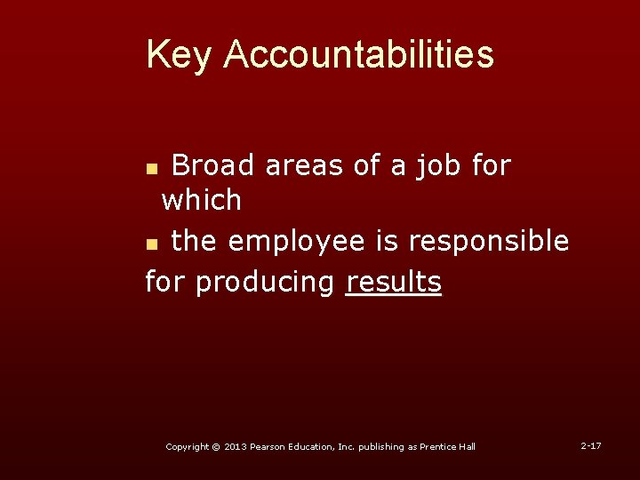 Key Accountabilities Broad areas of a job for which n the employee is responsible