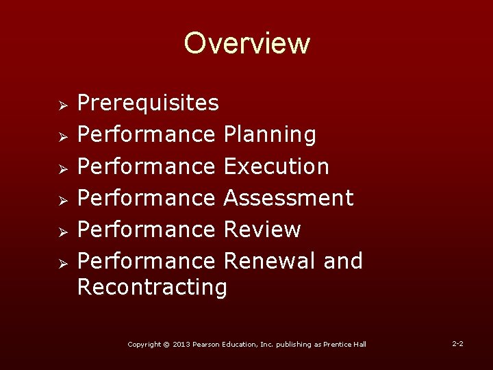 Overview Ø Ø Ø Prerequisites Performance Planning Performance Execution Performance Assessment Performance Review Performance