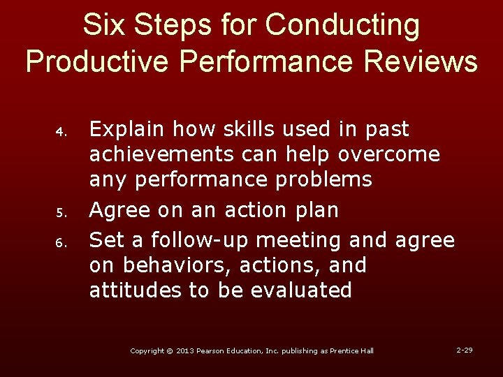 Six Steps for Conducting Productive Performance Reviews 4. 5. 6. Explain how skills used