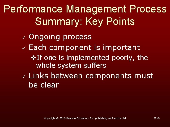 Performance Management Process Summary: Key Points ü ü Ongoing process Each component is important