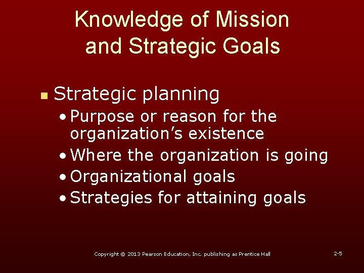 Knowledge of Mission and Strategic Goals n Strategic planning • Purpose or reason for