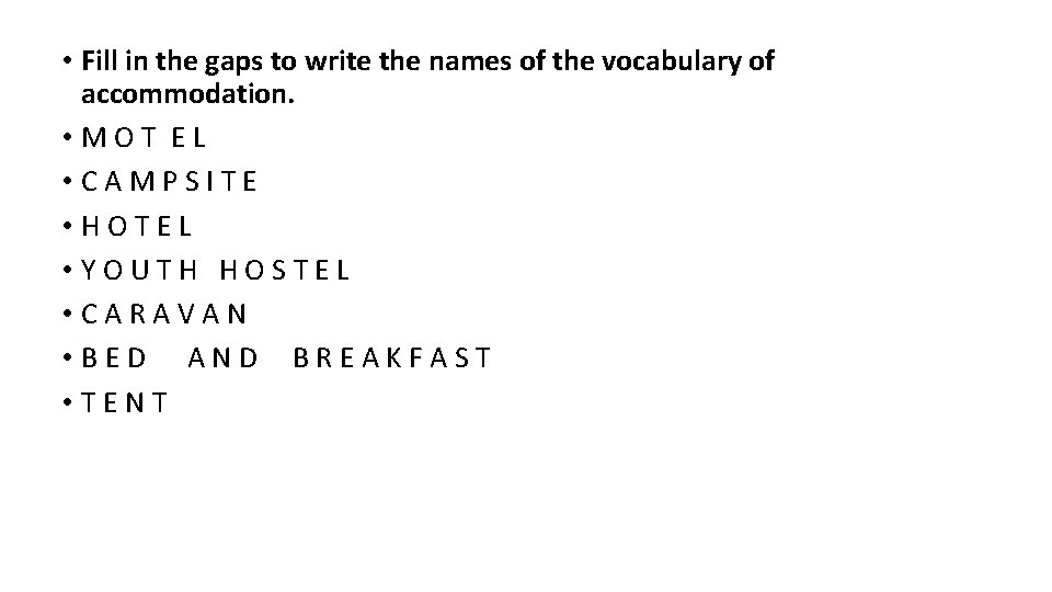  • Fill in the gaps to write the names of the vocabulary of