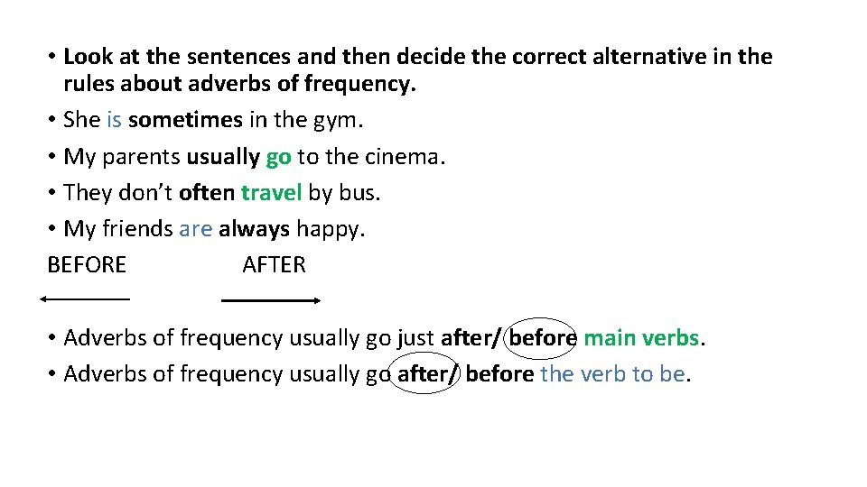  • Look at the sentences and then decide the correct alternative in the