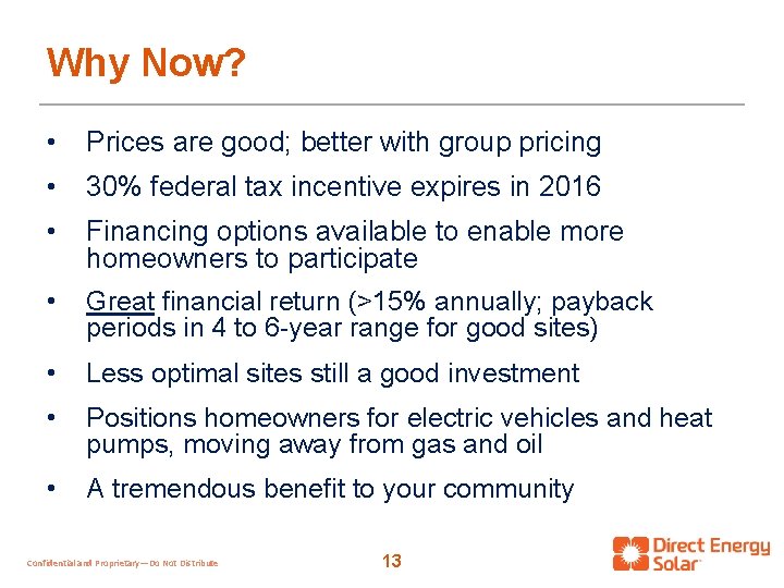 Why Now? • Prices are good; better with group pricing • 30% federal tax