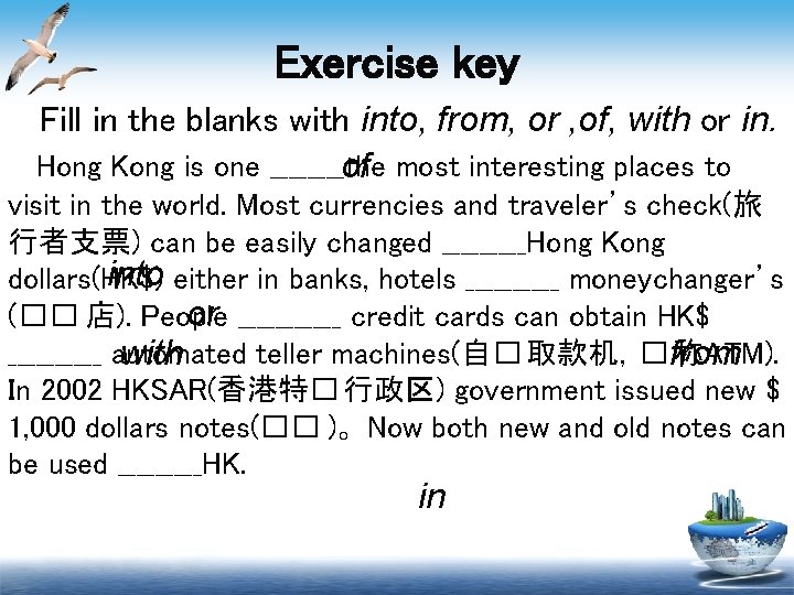 Exercise key Fill in the blanks with into, from, or , of, with or