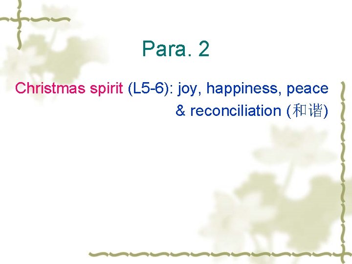 Para. 2 Christmas spirit (L 5 -6): joy, happiness, peace & reconciliation (和谐) 
