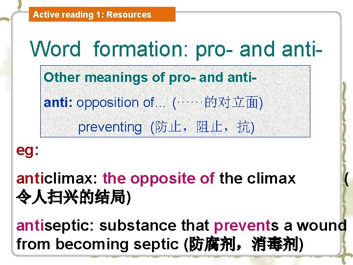 Active reading 1: Resources Word formation: pro- and anti. Other meanings of pro- and