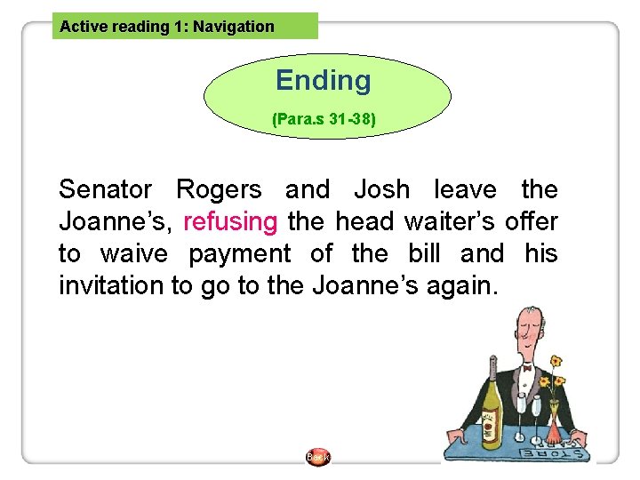 Active reading 1: Navigation Ending (Para. s 31 -38) Senator Rogers and Josh leave