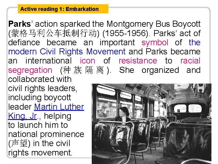 Active reading 1: Embarkation Parks’ action sparked the Montgomery Bus Boycott (蒙格马利公车抵制行动) (1955 -1956).