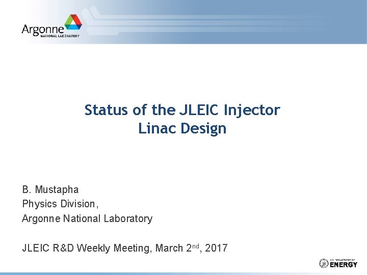 Status of the JLEIC Injector Linac Design B. Mustapha Physics Division, Argonne National Laboratory