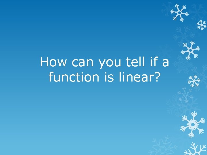 How can you tell if a function is linear? 